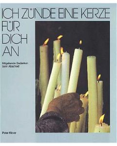 Ich zünde eine Kerze für dich an