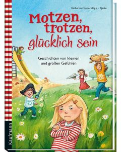 Motzen, trotzen, glücklich sein