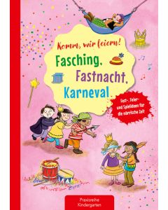 Komm, wir feiern! Fasching, Fastnacht, Karneval