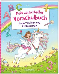 Mein zauberhaftes Vorschulbuch - Einhörner, Feen und Prinzessinnen