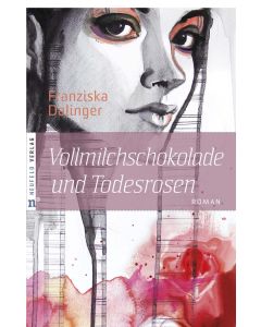 Vollmilchschokolade und Todesrosen