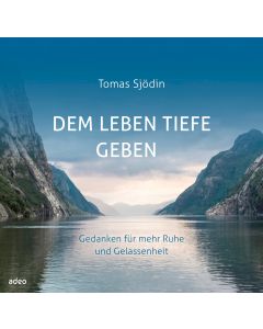 Dem Leben Tiefe geben