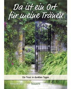 Da ist ein Ort für meine Tränen