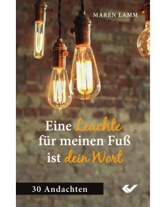 Eine Leuchte für meinen Fuß ist dein Wort
