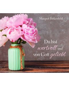 Du bist wertvoll und von Gott geliebt
