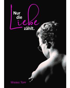 Nur die Liebe zählt.