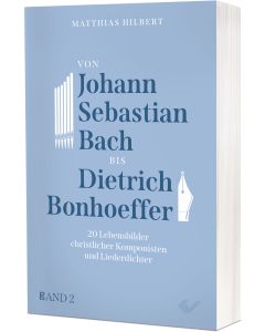 Von Johann Sebastian Bach bis Dietrich Bonhoeffer