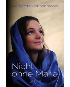 Nicht ohne Maria.