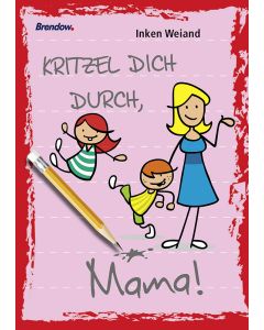 Kritzel dich durch, Mama!