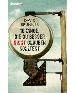 Zehn Dinge, die du besser nicht glauben solltest