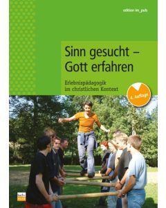 Sinn gesucht - Gott erfahren