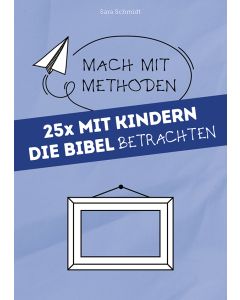 25x mit Kindern die Bibel betrachten