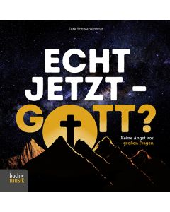 Echt jetzt – Gott?