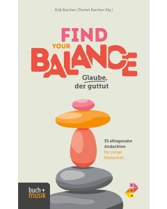 Find your Balance. Glaube, der guttut