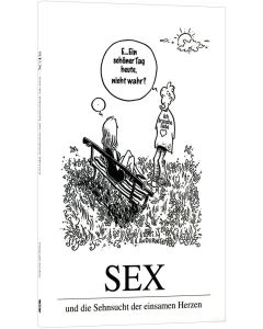 Sex und die Sehnsucht der einsamen Herzen