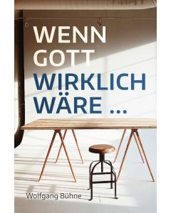 Wenn Gott wirklich wäre …