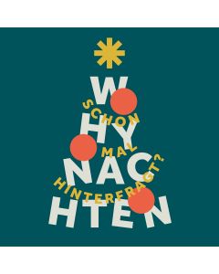 Whynachten – Schon mal hinterfragt?
