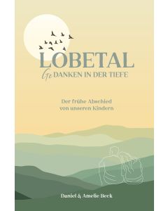 Lobetal – Gedanken in der Tiefe