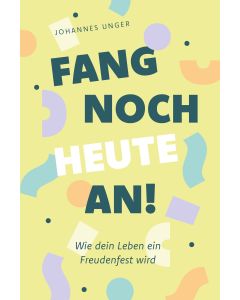 Fang noch heute an!