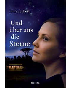 Und über uns die Sterne