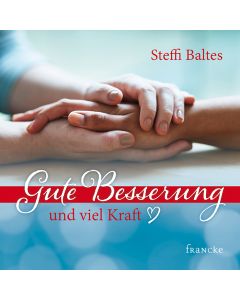 Gute Besserung und viel Kraft