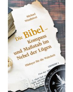 Die Bibel - Kompass und Maßstab im Nebel der Lügen