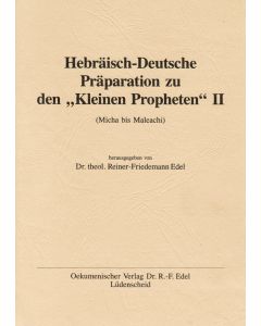 Hebräisch-Deutsche Präparation zu den "Kleinen Propheten"
