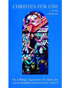 Christus für uns, Christus in uns, Christus durch uns