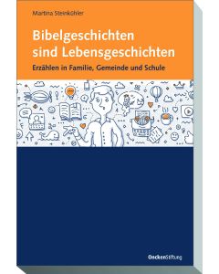 Bibelgeschichten sind Lebensgeschichten