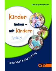 Kinder lieben – mit Kindern leben