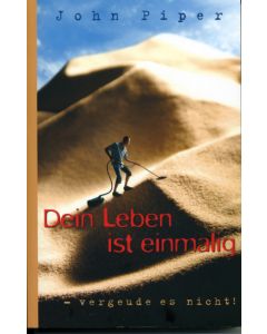 Dein Leben ist einmalig