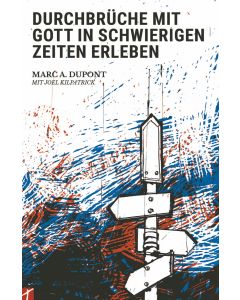 Durchbrüche mit Gott in schwierigen Zeiten erleben