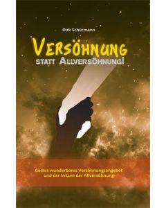 Versöhnung statt Allversöhnung!