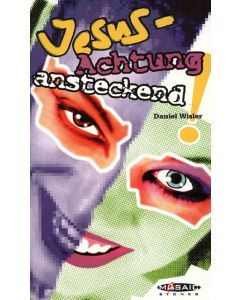 Jesus Achtung ansteckend!