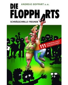 Die Floppharts: Schrägschrille Freunde