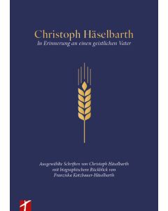 Christoph Häselbarth - In Erinnerung an einen geistlichen Vater