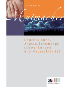 Depressionen, Ängste, Stimmungsschwankungen, Hyperaktivität