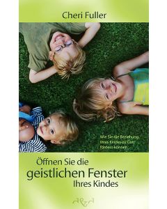 Öffnen Sie die geistlichen Fenster Ihres Kindes!