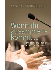 Wenn ihr zusammenkommt ...