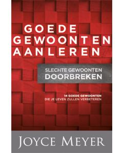 Goede gewoonten aanleren – slechte gewoonten doorbreken