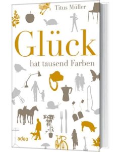 Glück hat tausend Farben