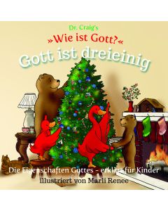 Dr. Craig`s "Wie ist Gott?" Gott ist dreieinig