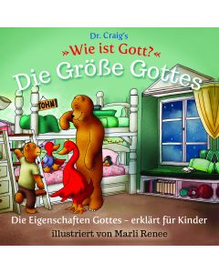 Dr. Craig`s "Wie ist Gott?" Die Größe Gottes