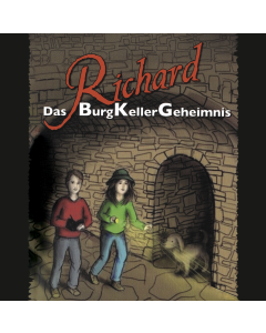 Richard - Das BurgKellerGeheimnis