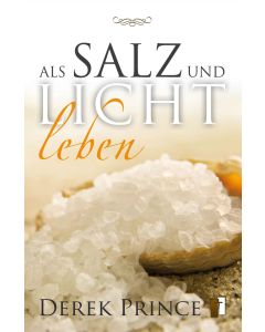 Als Salz und Licht leben