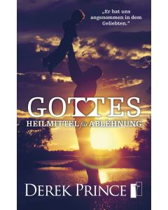 Gottes Heilmittel für Ablehnung