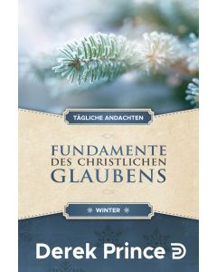 Tägliche Andachten: Fundamente des christlichen Glaubens - Winter