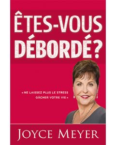 Êtes vous débordé?