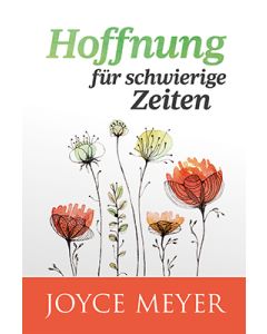 Hoffnung für schwierige Zeiten