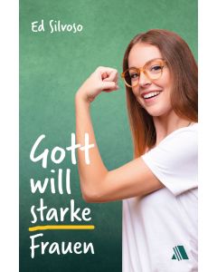 Gott will starke Frauen